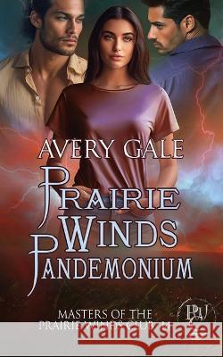 Prairie Winds Pandemonium Avery Gale   9781954904019 Avery Gale Books - książka