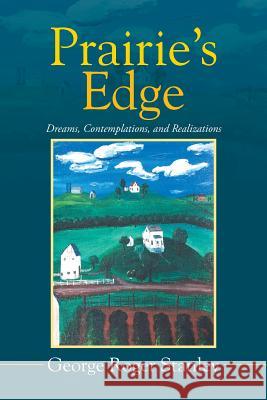 Prairie's Edge: Dreams, Contemplations, and Realizations Stanley, George Roger 9781503523326 Xlibris Corporation - książka