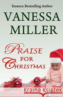 Praise For Christmas Miller, Vanessa 9781502772749 Createspace - książka