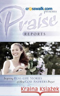 Praise Reports: Vol. I Www Crosswalk Com 9781600347931 Xulon Press - książka