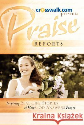 Praise Reports Vol II Www Crosswalk Com 9781600347191 Xulon Press - książka