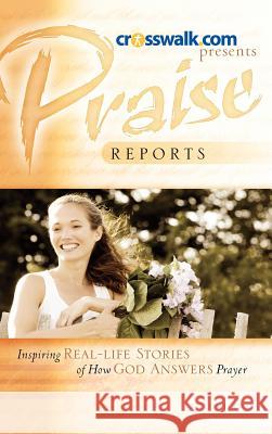 Praise Reports Vol. II Www Crosswalk Com 9781600347948 Xulon Press - książka
