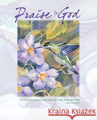 Praise to God Kathleen Higham Kathleen Denis Beth Basista 9780989697316 Words of Life Publishing - książka