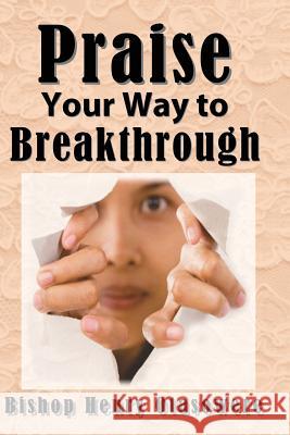 Praise your way to Breakthrough Otasowere, Bishop Henry 9781522827689 Createspace Independent Publishing Platform - książka