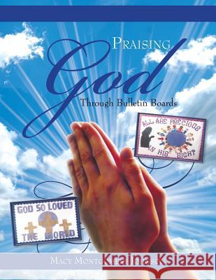 Praising God Through Bulletin Boards Macy Montgomery Johnson 9781493160235 Xlibris Corporation - książka