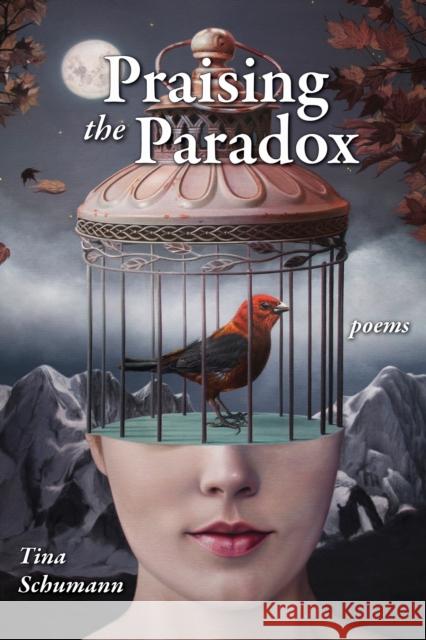 Praising the Paradox Tina Schumann 9781597096171 Red Hen Press - książka