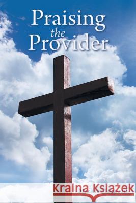 Praising the Provider Marsha MacLeod 9781512795301 Westbow Press - książka