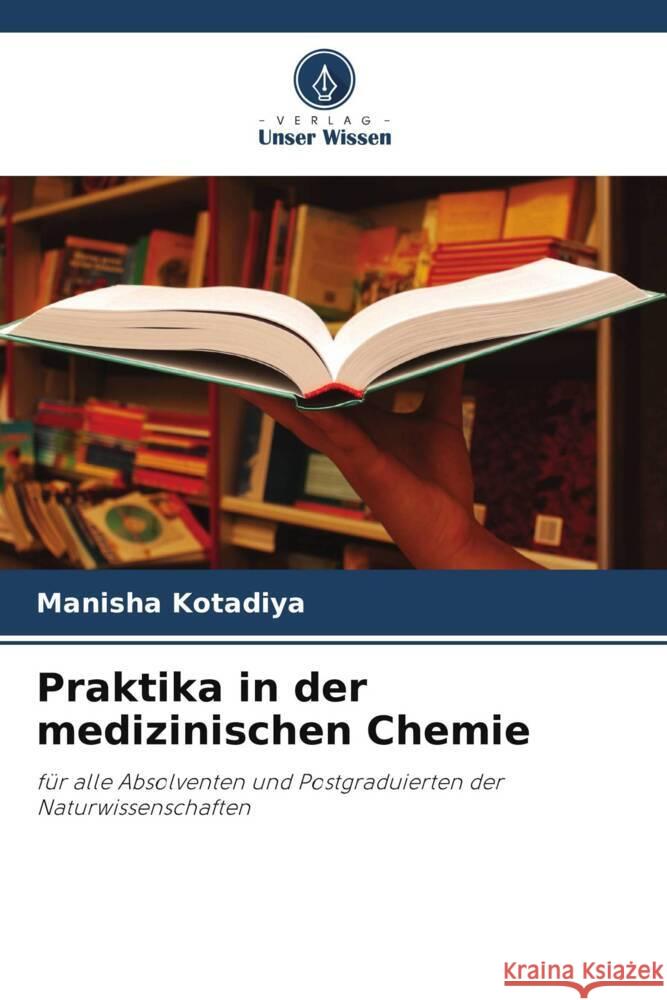 Praktika in der medizinischen Chemie Kotadiya, Manisha 9786205020401 Verlag Unser Wissen - książka