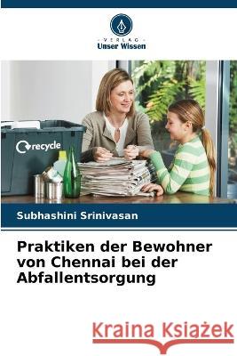 Praktiken der Bewohner von Chennai bei der Abfallentsorgung Subhashini Srinivasan 9786205617021 Verlag Unser Wissen - książka