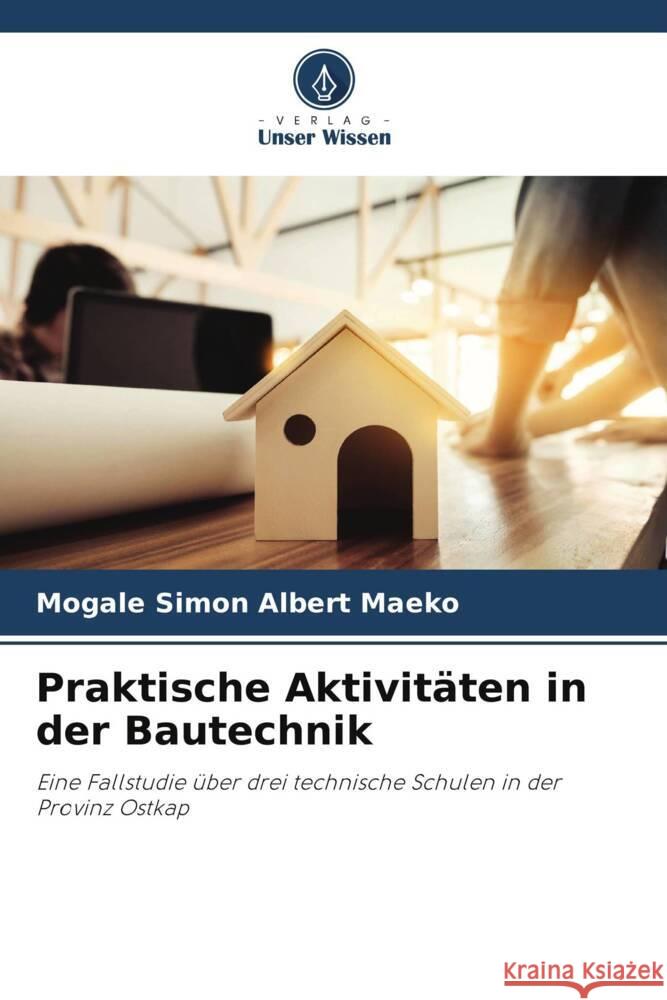 Praktische Aktivitäten in der Bautechnik Maeko, Mogale Simon Albert 9786205169889 Verlag Unser Wissen - książka
