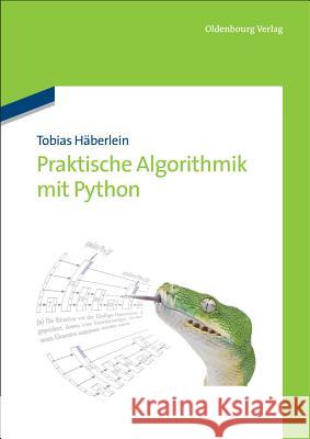 Praktische Algorithmik mit Python Häberlein, Tobias 9783486713909 Oldenbourg - książka