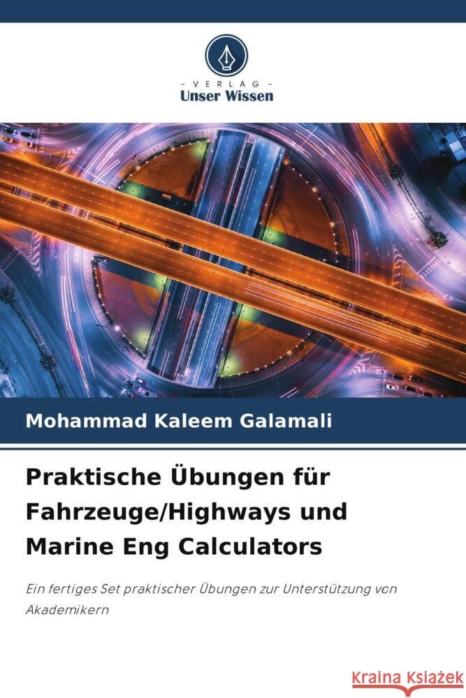 Praktische ?bungen f?r Fahrzeuge/Highways und Marine Eng Calculators Mohammad Kaleem Galamali 9786207312634 Verlag Unser Wissen - książka