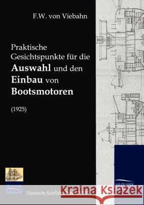 Praktische Gesichtspunkte für die Auswahl und den Einbau von Bootsmotoren Viebahn, F. W. 9783941842298 Salzwasser-Verlag im Europäischen Hochschulve - książka