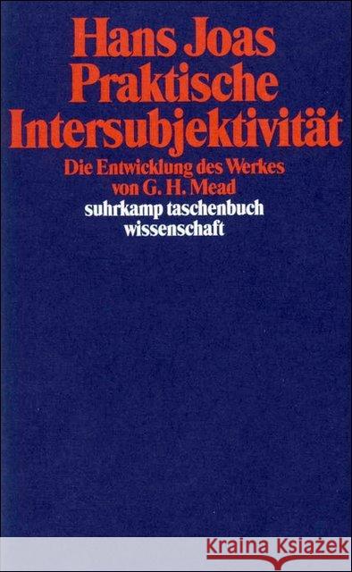 Praktische Intersubjektivität : Die Entwicklung des Werkes von George Herbert Mead Joas, Hans 9783518283653 Suhrkamp - książka