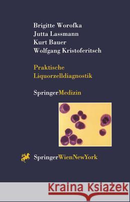 Praktische Liquorzelldiagnostik Brigitte Worofka Jutta Lassmann Kurt Bauer 9783211830604 Springer - książka