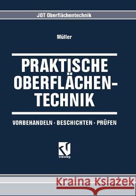 Praktische Oberflächentechnik: Vorbehandeln - Beschichten - Prüfen Müller, Klaus-Peter 9783528065621 Vieweg+teubner Verlag - książka