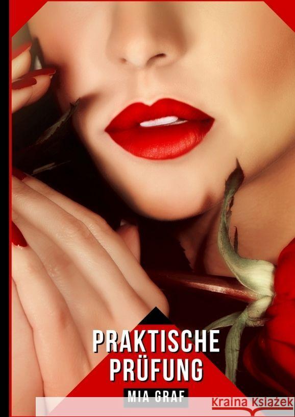 Praktische Pr?fung: Geschichten mit explizitem Sex f?r Erwachsene Mia Graf 9783384148698 MIA Graf - książka