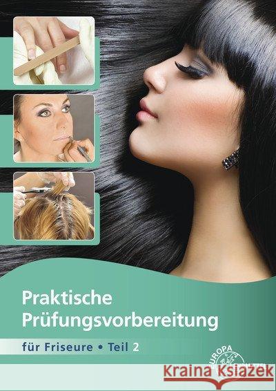 Praktische Prüfungsvorbereitung für Friseure. Tl.2 Buhmann, Gero; Sauermann, Jutta 9783808565698 Europa-Lehrmittel - książka