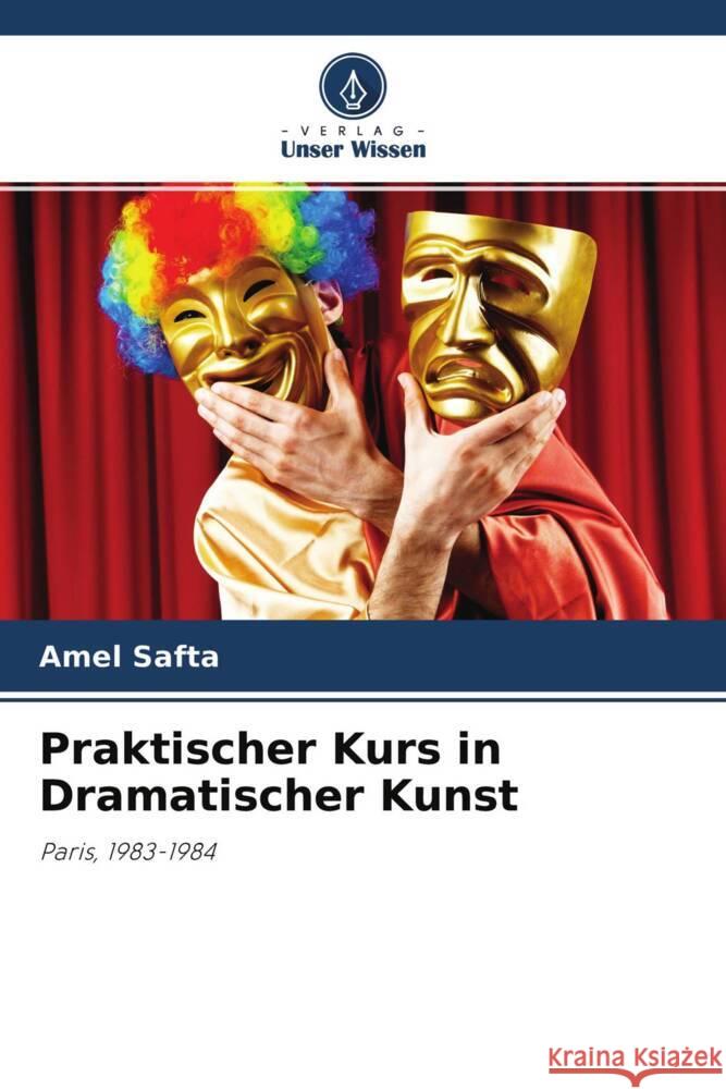 Praktischer Kurs in Dramatischer Kunst Safta, Amel 9786204327693 Verlag Unser Wissen - książka