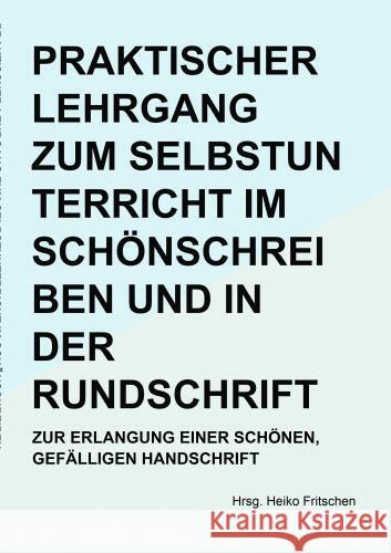 Praktischer Lehrgang zum Selbstunterricht im Schönschreiben und in der Rundschrift Hrsg. Heiko  Fritschen 9789403691077 Bookmundo Osiander - książka