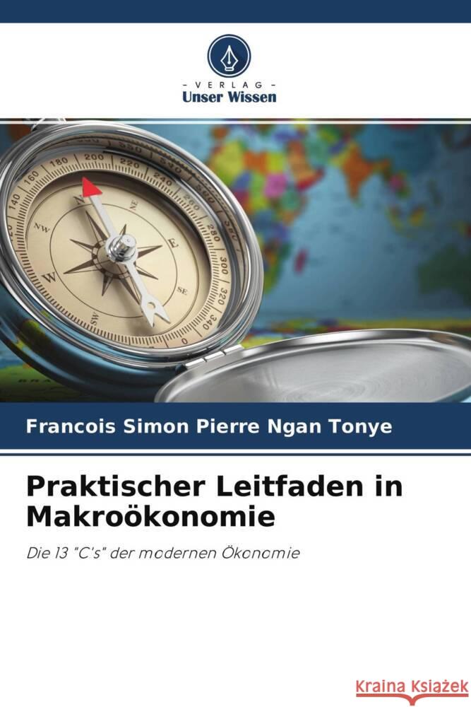 Praktischer Leitfaden in Makroökonomie Ngan Tonye, Francois Simon Pierre 9786204224855 Verlag Unser Wissen - książka