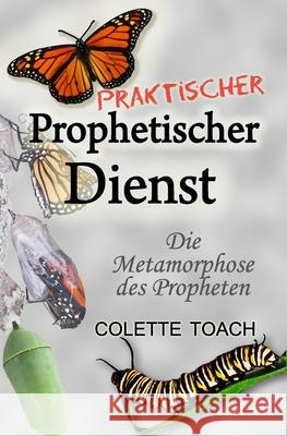 Praktischer Prophetischer Dienst Colette Toach 9781626640443 Apostolic Movement International, LLC - książka
