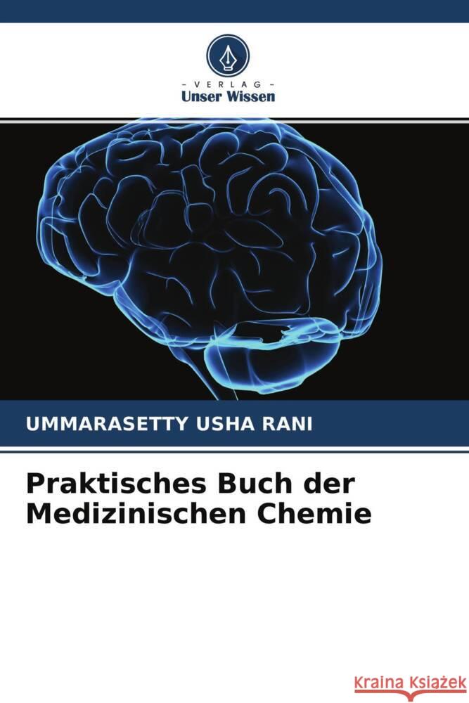 Praktisches Buch der Medizinischen Chemie USHA RANI, UMMARASETTY 9786204490892 Verlag Unser Wissen - książka