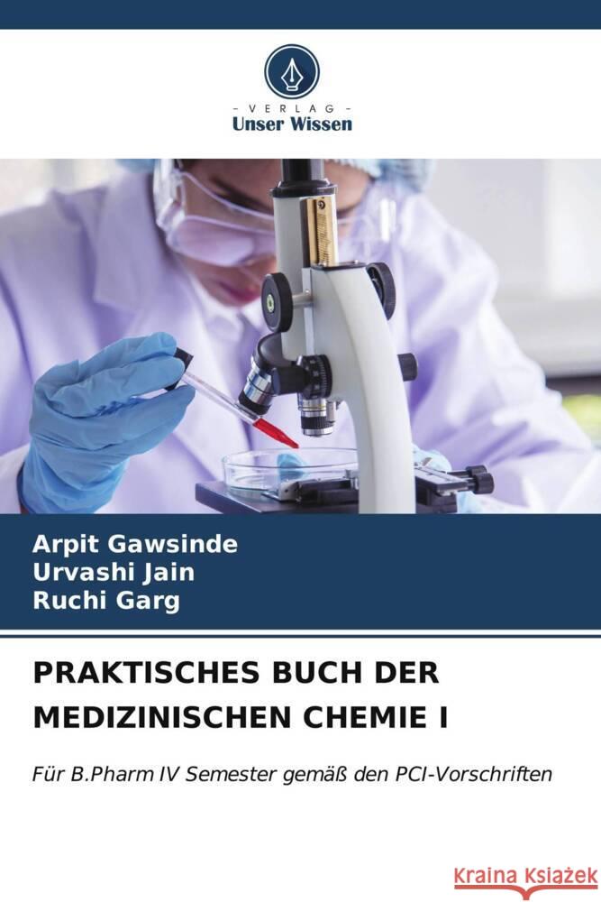 Praktisches Buch Der Medizinischen Chemie I Arpit Gawsinde Urvashi Jain Ruchi Garg 9786206645658 Verlag Unser Wissen - książka