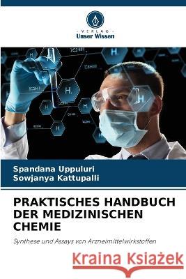 Praktisches Handbuch Der Medizinischen Chemie Spandana Uppuluri Sowjanya Kattupalli  9786205938843 Verlag Unser Wissen - książka