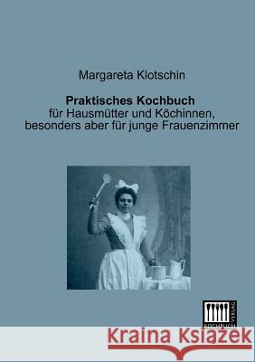 Praktisches Kochbuch Margareta Klotschin 9783944350028 Kochbuch-Verlag - książka