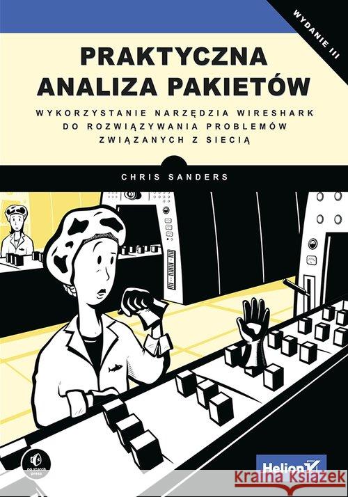 Praktyczna analiza pakietów. Wykorzystanie... Chris Sanders 9788328336964 Helion - książka