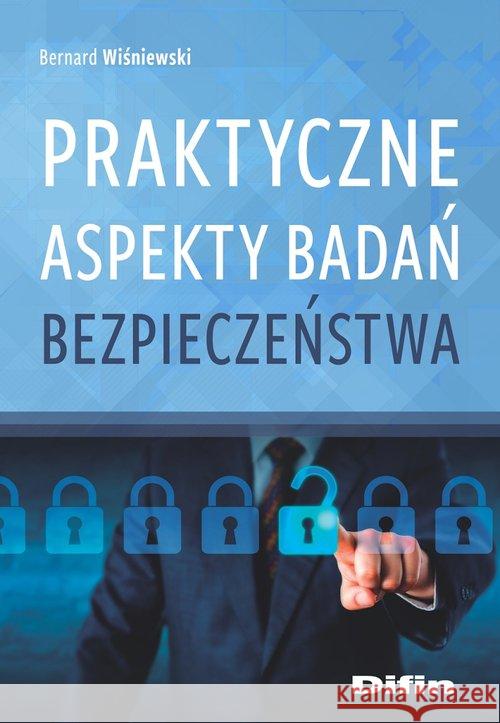 Praktyczne aspekty badań bezpieczeństwa Wiśniewski Bernard 9788380855809 Difin - książka