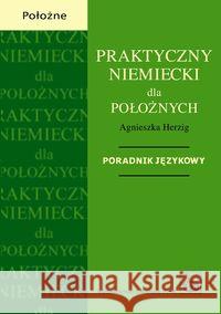 Praktyczny niemiecki dla położnych Herzig Agnieszka 9788320040913 PZWL - książka