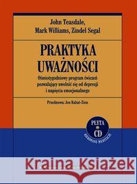 Praktyka uważności. Ośmiotygodniowy program... Teasdale John Williams Mark Segal Zindel 9788323340393 Wydawnictwo Uniwersytetu Jagiellońskiego - książka