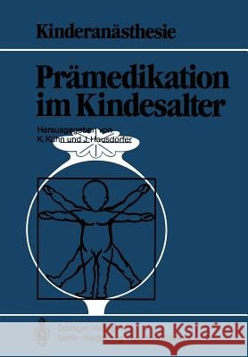Prämedikation im Kindesalter K. Kühn, J. Hausdörfer, U. Bauer-Miettinen, H. Dingerkus, G. Kraus, F.J. Kretz, S. Piepenbrock, H. Suess, M. Tryba, F. Y 9783540124726 Springer-Verlag Berlin and Heidelberg GmbH &  - książka