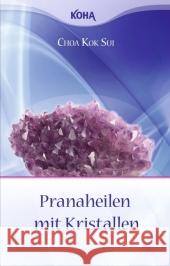 Pranaheilen mit Kristallen Kok Sui, Choa   9783867280587 KOHA - książka