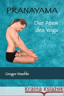 PRANAYAMA Der Atem des Yoga Gregor Maehle 9781763582569 Kaivalya Publications - książka