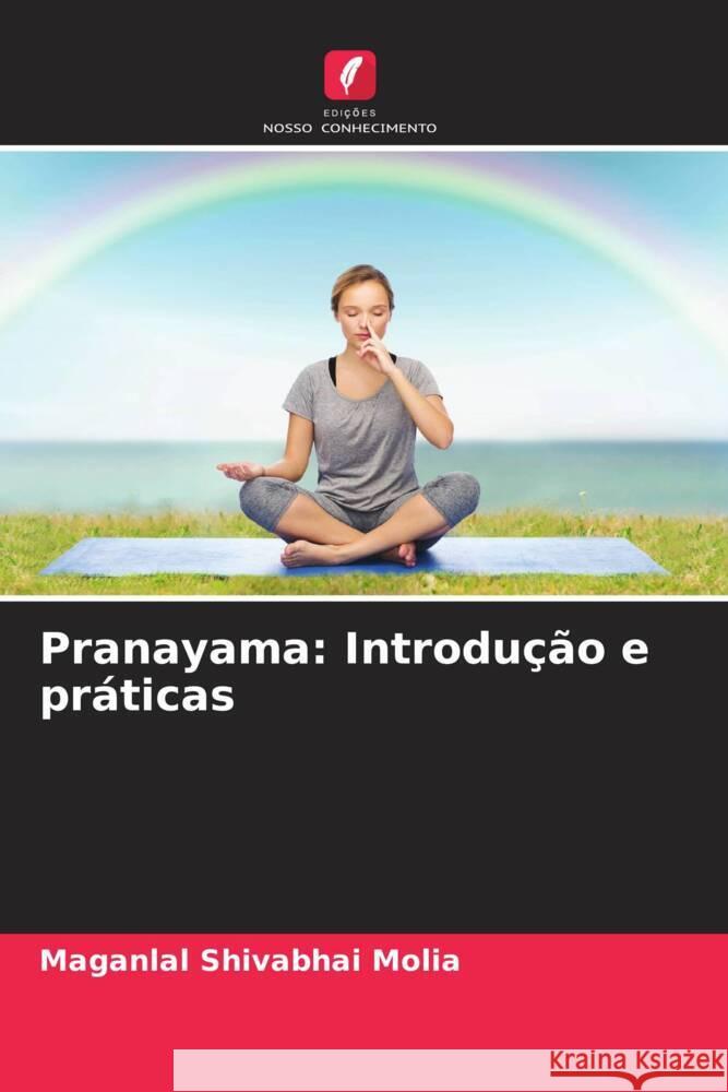 Pranayama: Introdu??o e pr?ticas Maganlal Shivabhai Molia 9786207149377 Edicoes Nosso Conhecimento - książka