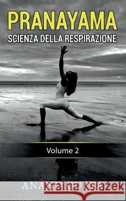 Pranayama: Scienza della Respirazione: Volume 2 Anand Gupta 9782322258550 Books on Demand - książka