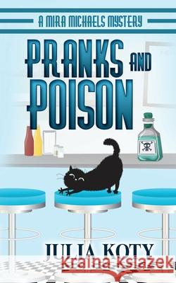 Pranks and Poison Julia Koty 9781939309068 Busstop Press - książka