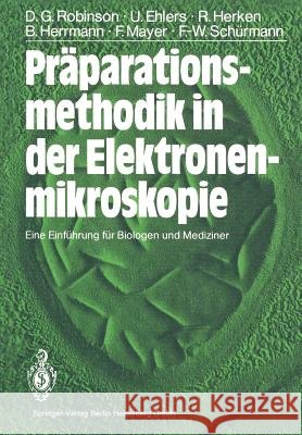 Präparationsmethodik in Der Elektronenmikroskopie: Eine Einführung Für Biologen Und Mediziner Robinson, David G. 9783540158806 Springer - książka