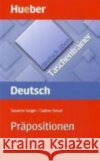 Präpositionen : Niveau A1-C1 Geiger, Susanne Dinsel, Sabine  9783190074938 Hueber