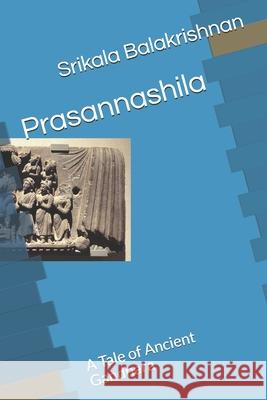 Prasannashila: A Tale of Ancient Gandhara Srikala Balakrishnan 9781658910514 Independently Published - książka