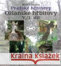 Pražské hřbitovy - Olšanské hřbitovy V. /1. díl Miloš Szabo 9788072775248 Libri - książka