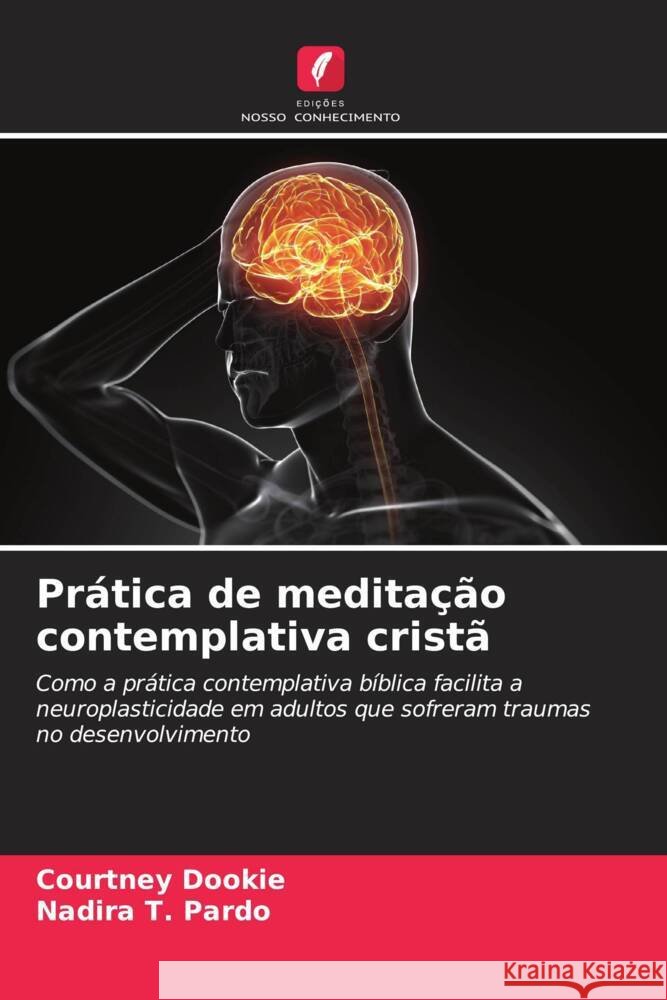 Prática de meditação contemplativa cristã Dookie, Courtney, Pardo, Nadira T. 9786208542184 Edições Nosso Conhecimento - książka