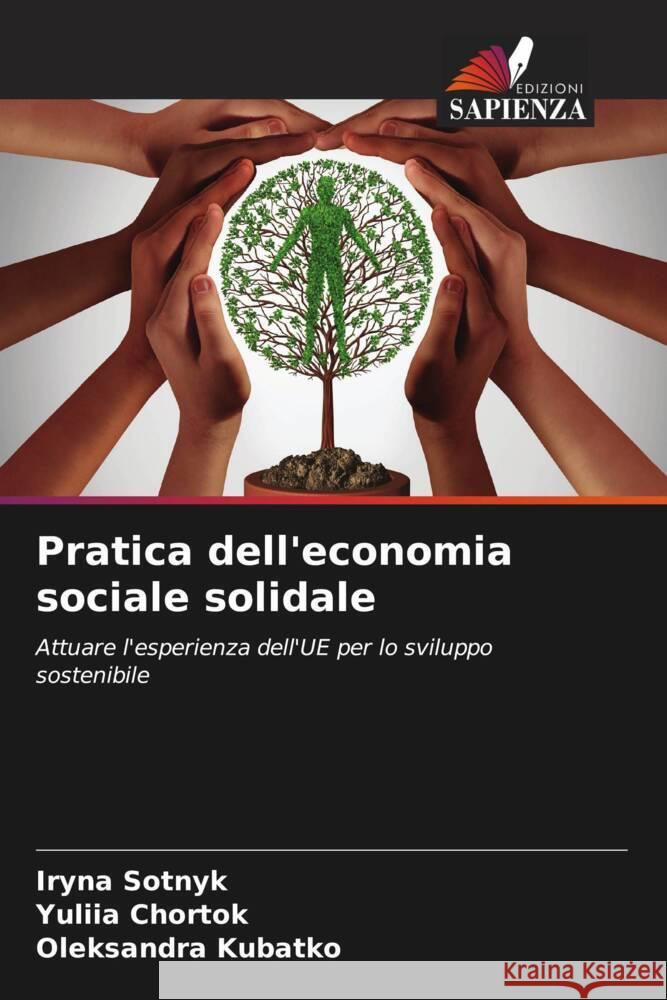 Pratica dell'economia sociale solidale Iryna Sotnyk Yuliia Chortok Oleksandra Kubatko 9786208072971 Edizioni Sapienza - książka