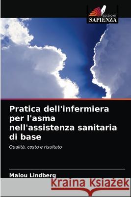 Pratica dell'infermiera per l'asma nell'assistenza sanitaria di base Malou Lindberg 9786203292282 Edizioni Sapienza - książka