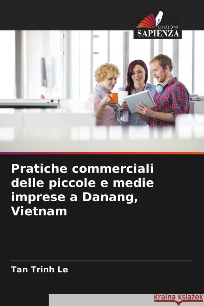 Pratiche commerciali delle piccole e medie imprese a Danang, Vietnam Trinh Le, Tan 9786204390192 Edizioni Sapienza - książka