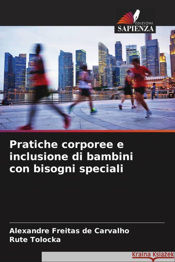 Pratiche corporee e inclusione di bambini con bisogni speciali Alexandre Freita Rute Tolocka 9786207434053 Edizioni Sapienza - książka