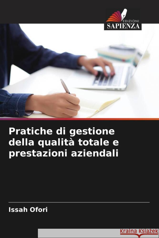 Pratiche di gestione della qualità totale e prestazioni aziendali Ofori, Issah 9786208646837 Edizioni Sapienza - książka